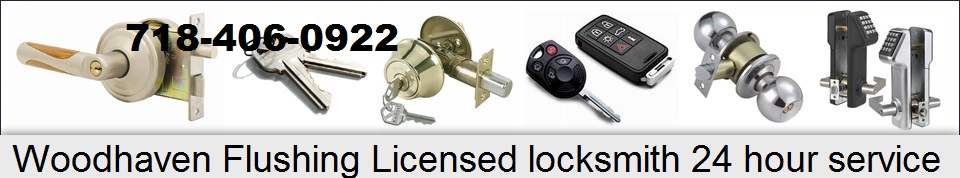 Woodhaven Flushing Licensed locksmith 24 hour service company 